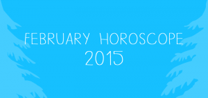 February Horoscope 2015